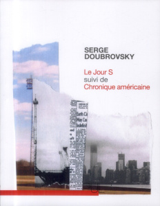 Le Jour S suivi de Chronique américaine - Doubrovsky Serge