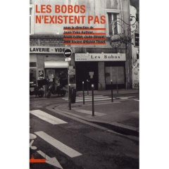 Les bobos n'existent pas - Authier Jean-Yves ; Collet Anaïs ; Giraud Colin ;