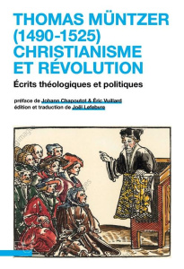 Thomas Müntzer (1490-1525), christianisme et révolution. Écrits théologiques et politiques - Muntzer Thomas ; Lefebvre Joël ; Chapoutot Johann