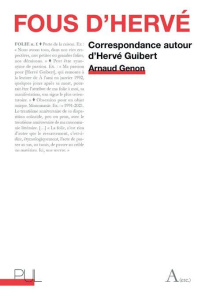 Fous d'Hervé - Correspondance autour d'Hervé Guibert. Correspondance autour d'Hervé Guibert - Genon Arnaud