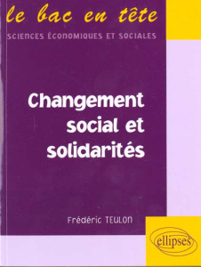 Changement social et solidarités - Teulon Frédéric