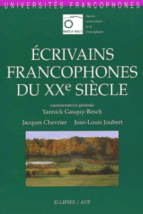 Ecrivains francophones du XXème siècle - Chevrier Jacques ; Gasquy-Resch Yannick ; Joubert