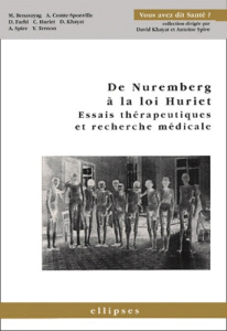 De Nuremberg à la loi Huriet. Essais thérapeutiques et recherche médicale - Benasayag Miguel ; Comte-Sponville André ; Far And