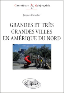 Grandes et très gandes villes en Amérique du Nord - Chevalier Jacques