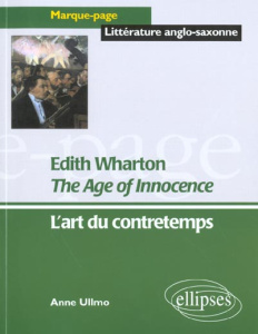 The Age of Innocence, Edith Wharton. L'art du contretemps - Ullmo Anne
