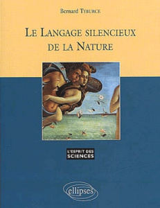 Le langage silencieux de la nature - Tyburce Bernard