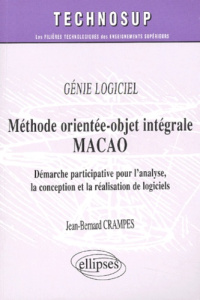 Méthode orientée-objet intégrale MACAO. Démarche participative pour l'analyse, la conception et la r - Crampes Jean-Bernard
