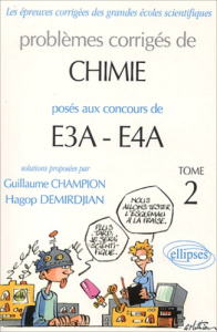 Problèmes corrigés de chimie posés aux concours E3A-E4A. Tome 2 - Champion Guillaume ; Demirdjian Hagop