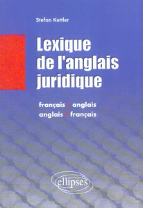 Lexique juridique. Français/anglais anglais/français - Kettler Stefan