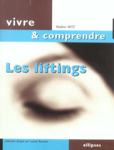 Les liftings. Manuel des techniques chirurgicales de rajeunissement de la face - Mitz Vladimir