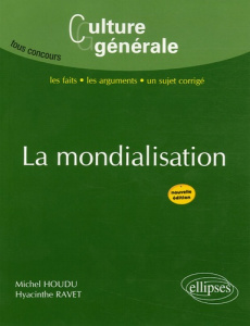 La mondialisation. 2e édition - Houdu Michel ; Ravet Hyacinthe