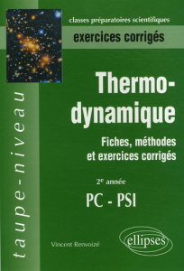 Thermodynamique 2e Année PC-PSI. Fiches, méthodes et exercices corrigés - Renvoizé Vincent