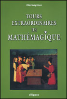 Tours extraordinaires de Mathémagique - HIERONYMUS
