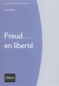 Freud... en liberté - Brès Yvon