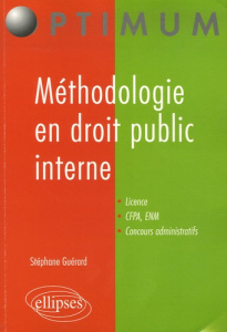 Méthodologie en droit public interne. (Droit constitutionnel et droit administratif général) - Guérard Stéphane ; Boudet Jean-François
