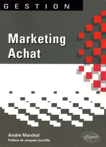 Marketing Achat - Marchal André ; Liouville Jacques