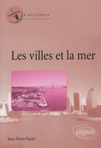 Les villes et la mer - Paulet Jean-Pierre