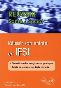 Réussir son entrée en IFSI - Canési Gérard ; Le Faou Anne-Laurence ; Quillien P