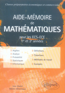 Aide-Mémoire de Mathématiques. ECS-ECE 1e et 2e années - Mallet Jean ; Miternique Michel