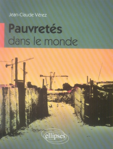 Pauvretés dans le monde - Vérez Jean-Claude