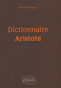 Dictionnaire Aristote - Pellegrin Pierre