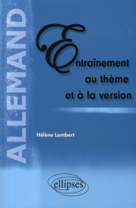 Entraînement au thème et à la version. Allemand - Lambert Hélène