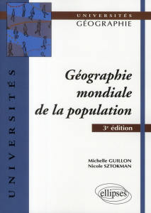 Géographie mondiale de la population. 3e édition - Guillon Michelle ; Sztokman Nicole