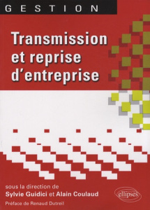 Transmission et reprise d'entreprise - Guidici Sylvie ; Coulaud Alain ; Dutreil Renaud