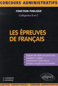 Les épreuves de français . Concours de catégories B et C - Lafargue Vincent ; Lafargue François
