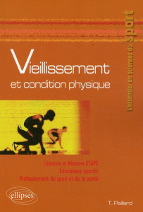 Vieillissement et condition physique - Paillard Thierry ; Rivière Daniel