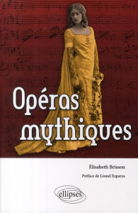 Opéras mythiques - Brisson Elisabeth