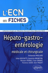 Hépato-gastro-entérologie médicale et chirurgicale - Maillard Emmanuel ; Boschetti Gilles ; Bruneton Do