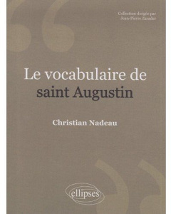 Le vocabulaire de Saint-Augustin - Nadeau Christian