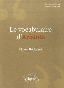 Le vocabulaire d'Aristote - Pellegrin Pierre