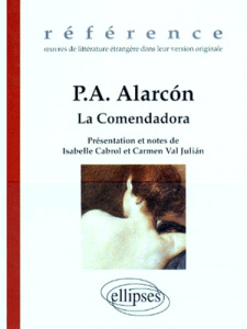 La comendadora. Historia de un mujer que no tuvo amores suivi de El abrazo de Vergara - Alarcon Pedro Antonio de