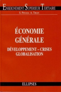 Économie générale. Développement, crises et globalisation - Penasa Serge ; Tiran André