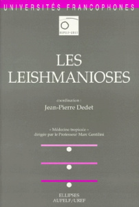 Médecine tropicale : Les leishmanioses - Dedet Jean-Pierre