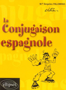 La conjugaison espagnole - Palomino Maria-Angeles ; Mathieu G