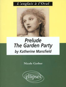 Prelude, "The garden party" by Katherine Mansfield. Anglais LV1 renforcée, terminale L - Gerber Nicole