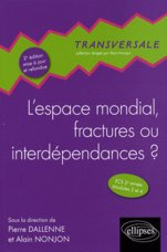 L'espace mondial, fractures ou interdépendances ? ECS 2e année Modules 3 et 4, 2e édition revue et a - Nonjon Alain ; Dallenne Pierre