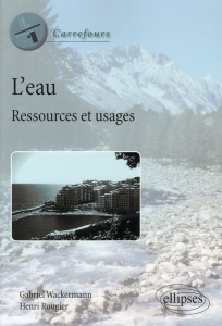 L'eau. Ressources et usages - Wackermann Gabriel ; Rougier Henri