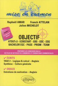Objectif. Atout 3, Ecristart, EBS, EDC, ESG, Bachelor EGC, PASS, PRISM, TEAM - Amar Raphaël ; Attelan Franck ; Michelot Julien ;