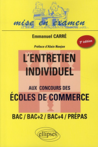 L'entretien individuel aux concours des écoles de commerce. 3e édition - Carré Emmanuel ; Nonjon Alain