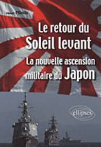Le retour du Soleil levant. La nouvelle ascension militaire du Japon - Pflimlin Edouard