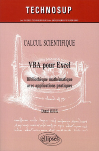 VBA pour Excel. Bibliothèque mathématique avec applications pratiques - Roux Daniel