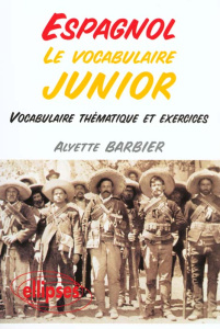 Espagnol, le vocabulaire junior. Vocabulaire thématique et exercices - Barbier Alyette