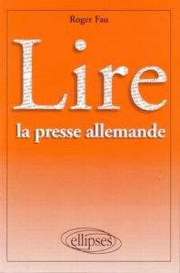 Lire la presse allemande - Fau Roger