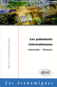 LES PAIEMENTS INTERNATIONAUX. Monnaie-Finance - Peyrard-Moulard Martine