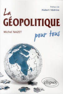 La géopolitique pour tous - Nazet Michel ; Védrine Hubert