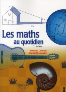 Les maths au quotidien. 2e édition - Colonval Matthieu ; Roumadni Abdelatif